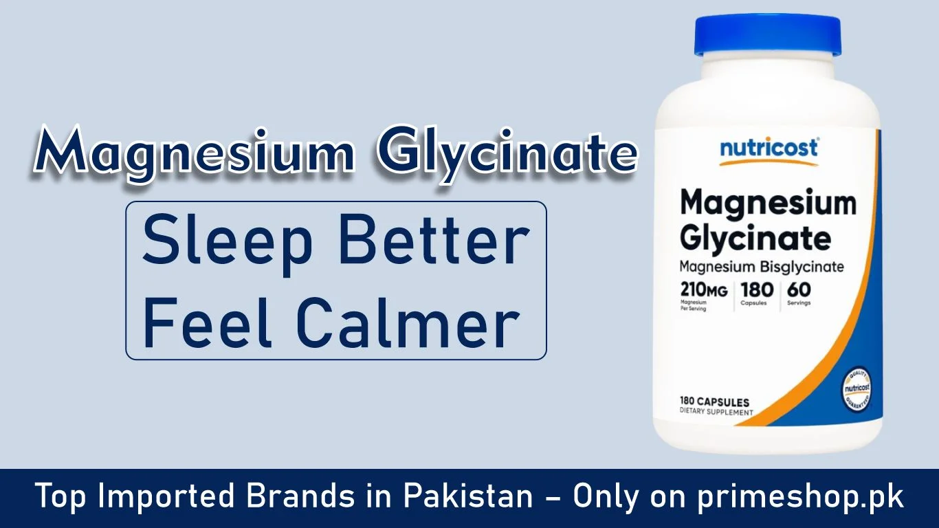 High-quality Magnesium Glycinate supplements from USA brands like Double Wood and NOW Foods – available in Pakistan on primeshop.pk